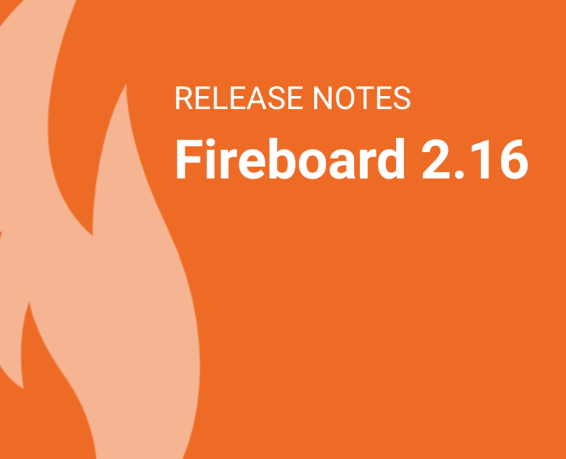 Fireboard 2.16 Release Notes